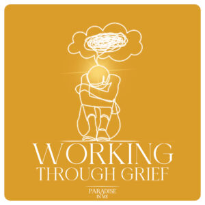 Working Through Grief